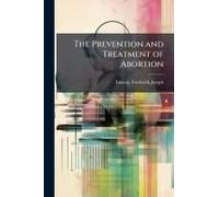 The Prevention And Treatment Of Abortion