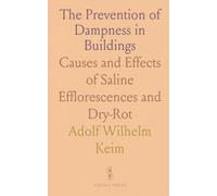 The Prevention of Dampness in Buildings: Causes and Effects of Saline Efflorescences and Dry-Rot