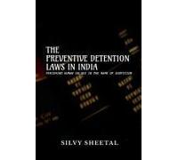 The Preventive Detention Laws In India - Perishing Human Values In The Name Of Suspicion