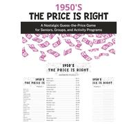 The Price Is Right: 1950s Senior Activity Book - 380 Items to Guess the Price: A Nostalgic Guess-the-Price Game for Seniors, Groups, and Activity Programs