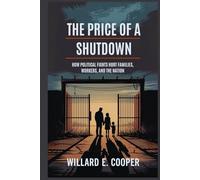 The Price of a Shutdown: How Political Fights Hurt Families, Workers, and the Nation