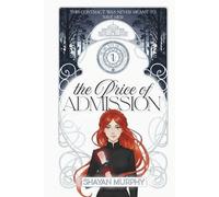 The Price of Admission: Dark Academy Fantasy Romance of Cursed Clans, Old Money Magic, and Dangerous Choices