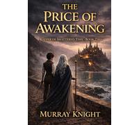 The Price of Awakening: Keeper of Shattered Time - Book Two