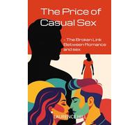 The Price of Casual Sex: The Broken Link Between Romance and Sex