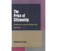 The Price of Citizenship Michael B. Katz (Auteur)