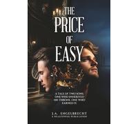 The Price of Easy: A Tale of Two Sons: One Who Inherited His Throne. One Who Earned It.