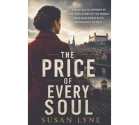 The Price of Every Soul: A Heartbreaking and Utterly Gripping WW2 Historical Novel Based on the True Story of One Woman's Fight to Save the Jews of Europe