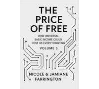 The Price of Free: How Universal Basic Income Could Cost Us Everything