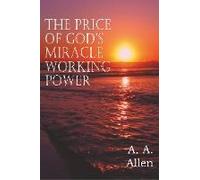 The Price Of God's Miracle Working Power