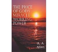 The Price Of God's Miracle Working Power