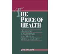 The Price of Health - James A. Gillespie - Cambridge University Press - Livre en Anglais - Hardback James A. GillespieJames A. Gillespie (Auteur)