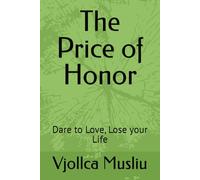 The Price of Honor: Death, The Price of Daring to Love