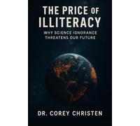 The Price of Illiteracy: Why Science Ignorance Threatens Our Future