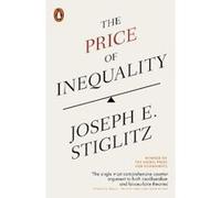 E. Joseph Stiglitz – The Price of Inequality – Penguin Books