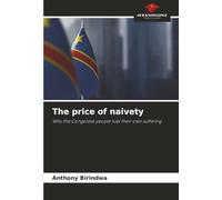 The price of naivety: Why the Congolese people fuel their own suffering