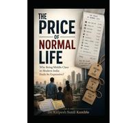 THE PRICE OF NORMAL LIFE: Why Being Middle Class in Modern India Feels So Expensive?