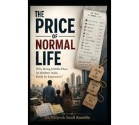 THE PRICE OF NORMAL LIFE: Why Being Middle Class in Modern India Feels So Expensive?
