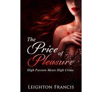 The Price of Pleasure: High Passion Meets High Crime