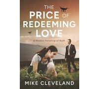 The Price of Redeeming Love: A Modern Retelling of Ruth