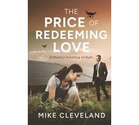 The Price of Redeeming Love: A Modern Retelling of Ruth