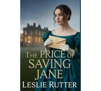 The Price of Saving Jane: A Pride and Prejudice Variation
