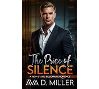 The Price of Silence: A High-Stakes Billionaire Romance
