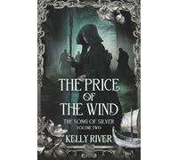 The Price of the Wind: The Song of Silver, Volume Two
