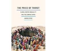 The Price of Thirst: Global Water Inequality and the Coming Chaos