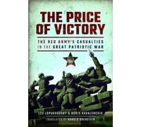 The Price of Victory: The Red Army's Casualties in the Great Patriotic War