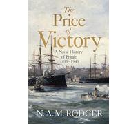The Price of Victory: A Naval History of Britain: 1814 - 1945