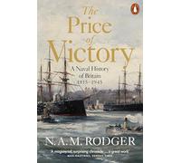 The Price of Victory: A Naval History of Britain: 1815 - 1945