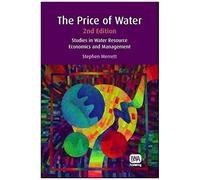 The Price Of Water - 2nd Edition: Studies In Water Resource Economics And Management