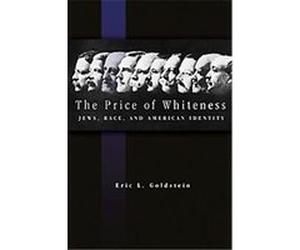The Price of Whiteness Eric L. Goldstein (Auteur)