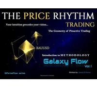 The Price Rhythm: The Geometry of Proactive Trading: Training Every Trader's Insight to Master the Market
