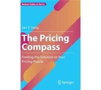 The Pricing Compass - Jan Y. Yang - Springer International Publishing AG - Livre en Anglais - Hardback Jan Y. YangJan Y. Yang (Auteur)