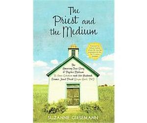 The Priest and the Medium Suzanne R. Giesemann (Auteur)