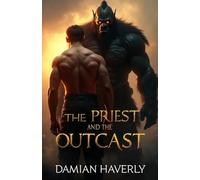 The Priest and the Outcast: A Dark MM Orc Romance of Power Redeemed