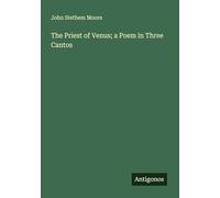 The Priest of Venus; a Poem in Three Cantos