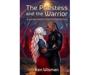 The Priestess and the Warrior: A journey toward shared enlightenment