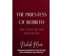 The Priestess of Rebirth: The Cycle of Life and Death