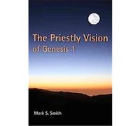The Priestly Vision of Genesis 1 Mark S. Smith (Auteur)