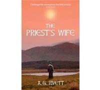 The Priests Wife by A G Rivett A G Rivett (Auteur)