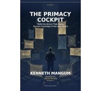The Primacy Cockpit: Build the Atrium That Keeps Humans Sovereign in the Agentic Era
