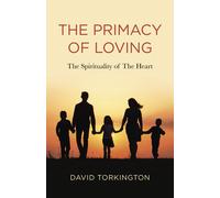 The Primacy Of Loving