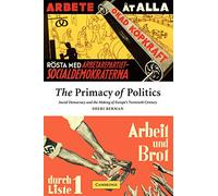 The Primacy of Politics Sheri E. Berman (Auteur)