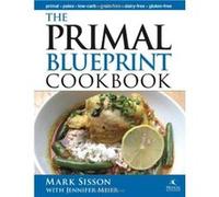 The Primal Blueprint Cookbook Sisson, Mark (Auteur)