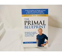 The Primal Blueprint: Reprogram Your Genes for Effortless Weight Loss, Vibrant Health, and Boundless Energy