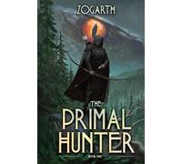 The Primal Hunter: A LitRPG Adventure