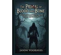 The Primal of Blood and Bone: A Ledger-Bearer’s Battle Against Hunger and the Hollow