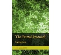 The Primal Protocol: Initiation